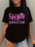 [Comfortable T-shirt] Comfortable Plus Size Women Yes, I Am Spoiled And It's My Husband's Fault Print T-shirt | Breathable, Soft, Letter Patterned, Casual Short-sleeved Top For Summer Everyday Wear Lady T Fashions
